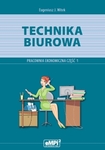 Technika biurowa. Pracownia ekonomiczna. Część 1. Podręcznik z ćwiczeniami