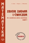Matematyka ZSZ Zbiór zadań i ćwiczeń. Część 1 (2012)