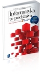 Informatyka LO Podręcznik. Zakres podstawowy. Informatyka to podstawa (2012)