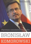 Bronisław Komorowski. Pierwsza niezależna biografia