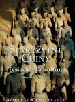 Wielkie cywilizacje Starożytne Chiny Tysiącletnia kultura t.7