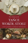 Tańce wokół stołu czyli polskie tradycje kulinarne