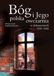Bóg i Jego polska owczarnia w dokumentach 1939-1945