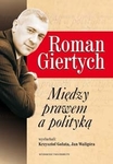Roman Giertych - Między prawem a polityką