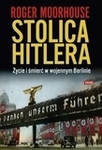 Stolica Hitlera. Życie i śmierć w wojennym Berlinie