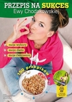 Przepis na sukces Ewy Chodakowskiej + płyta DVD gratis - Trening na płaski brzuch - moje wybory, moja dieta, moje ćwiczenia