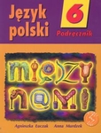 Język polski   SP. KL 6. Podręcznik Między nami