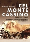 Cel Monte Cassino. Działania 8 Armii i Drugiego Korpusu Polskiego we Włoszech