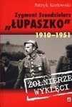 Zygmunt Szendzielarz Łupaszko 1910-1951