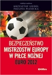 Bezpieczeństwo Mistrzostw Europy w Piłce Nożnej. Euro 2012