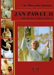 Jan Paweł II Niezwykły pontyfikat