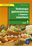 Technologia gastronomiczna z towaroznawstwem Podręcznik część 1