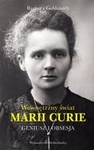 Geniusz i obsesja. Wewnętrzny świat Marii Curie (OT)