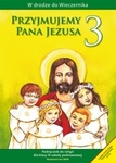 Religia  SP KL 3. Podręcznik. Przyjmujemy Pana Jezusa 2013