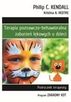 Terapia poznawczo-behawioralna zaburzeń lękowych u dzieci. Podręcznik terapeuty. Program ''Zaradny Kot''