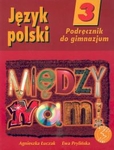 z.Język polski GIM. KL 3. Podręcznik Między nami (stare wydanie)