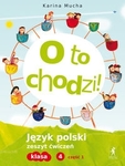 Język polski SP KL 4. Ćwiczenia część 1. O to chodzi! (2012)