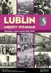 Lublin między wojnami. Opowieść o życiu miasta 1918-1939 + DVD (OT)