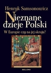Nieznane dzieje Polski. W Europie czy na jej skraju