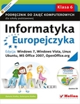 Informatyka Europejczyka SP KL 6. Podręcznik( Edycja: Windows 7, Windows Vista, Linux Ubuntu, MS Office 2007, OpenOffice.org)