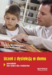 Uczeń z dysleksją w domu. Poradnik nie tylko dla rodziców