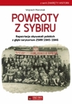 Powroty z Sybiru. Repatriacja obywateli polskich z głębi terytorium ZSRR 1945-1947