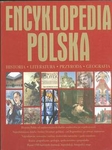 Encyklopedia Polska Historia Literatura Przyroda Geografia *