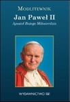 Jan Paweł II. Apostoł Bożego Miłosierdzia - modlitewnik