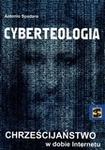 Cyberteologia. Chrześcijaństwo w dobie Internetu