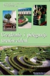 Urządzanie i pielęgnacja terenów zieleni cz. III