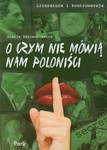Literatura i kontrowersje O czym nie mówią nam poloniści