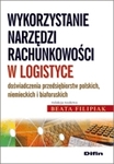 Wykorzystanie narzędzi rachunkowości w logistyce. Doświadczenia przedsiębiorstw polskich, niemieckich i białoruskich
