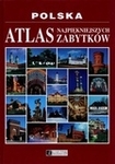 Polska. Atlas najpiękniejszych zabytków