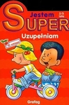 Jestem Super Uzupełniam 2-3 lata