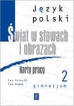 Język polski GIM  KL.2 Karty pracy. Świat w słowach i obrazach (2011)