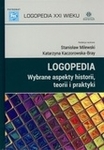 Logopedia. Wybrane aspekty historii, teorii i praktyki