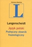Podręczny słownik frazeologiczny. Język polski *