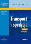 Transport i spedycja Część 2 Spedycja Podręcznik.Technik logistyk. Technikum, Szkoła policealna
