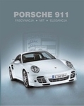 Porsche 911. Fascynacja. Mit. Elegancja