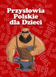 Dla dzieci - Przysłowia polskie (OT)