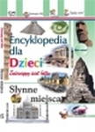 Encyklopedia dla dzieci Słynne miejsca