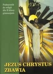 Religia GIM KL 2. Podręcznik. Jezus Chrystus zbawia