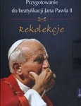 Przygotowanie do beatyfikacji Jana Pawła II Rekolekcje + CD *