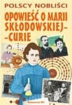 Opowieść o Marii Curie-Skłodowskiej