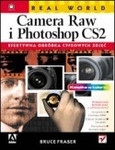 Real World Camera Raw i Photoshop CS2. Efektywna obróbka cyfrowych zdjęć *