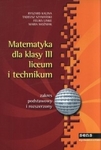 Matematyka LO KL 3 Podręcznik. Zakres podstawowy i rozszerzony