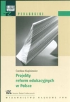Krótkie wykłady z pedagogiki Projekty reform edukacyjnych w Polsce