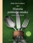 Historia polskiego smaku. Kuchnia, stół, obyczaje