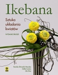 Ikebana. Sztuka składania kwiatów