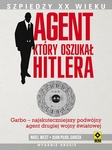 Agent, który oszukał Hitlera.
